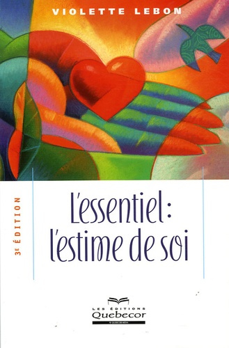 L'essentiel : l'estime de soi. 3e édition