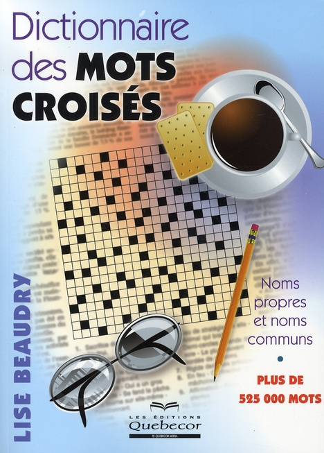 Dictionnaire des mots croisés : plus de 525 000 mots