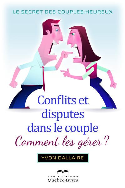 Conflits et disputes dans le couple. Comment les gérer ?