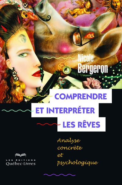 Comprendre et interpréter les rêves. Analyse concrète et psychologique, 6e édition