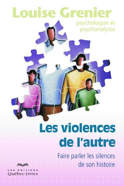 Les violences de l'autre. Faire parler les silences de son histoire, 3e édition