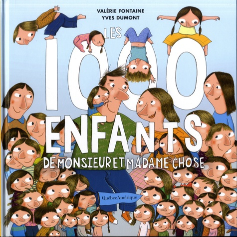 Les 1 000 enfants de monsieur et madame Chose