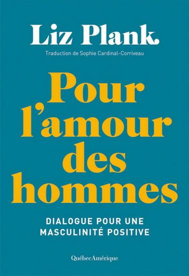 Pour l'amour des hommes. Dialogue sur la masculinité positive