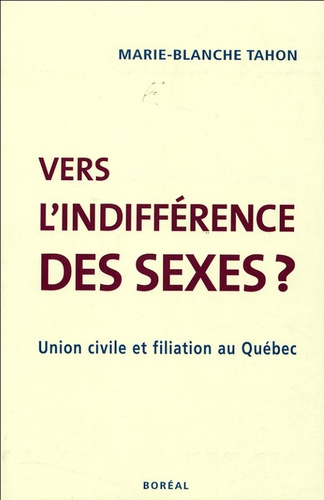 Vers l'indifférence des sexes ? Union civile et filiation au Québec