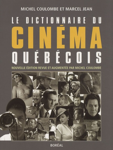 Le dictionnaire du cinéma québécois. 4e édition revue et augmentée