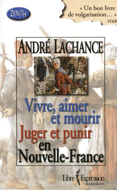 Vivre, aimer et mourir juger et punir en nouvelle-france