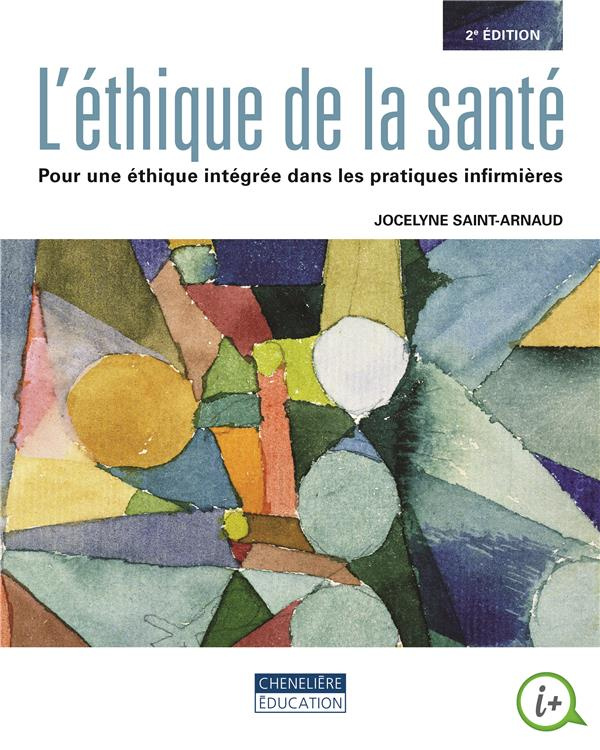L'éthique de la santé. Pour une éthique intégrée dans les pratiques infirmières, 2e édition