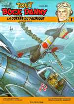 Tout Buck Danny Tome 1 : La guerre du Pacifique. Première partie
