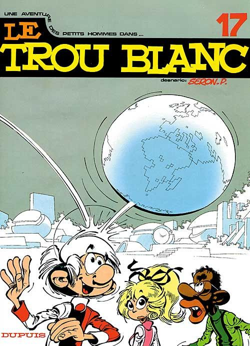 Les Petits Hommes Tome 17 : Le trou blanc