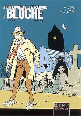 Jérôme K. Jérôme Bloche Tome 3 : A la vie, à la mort
