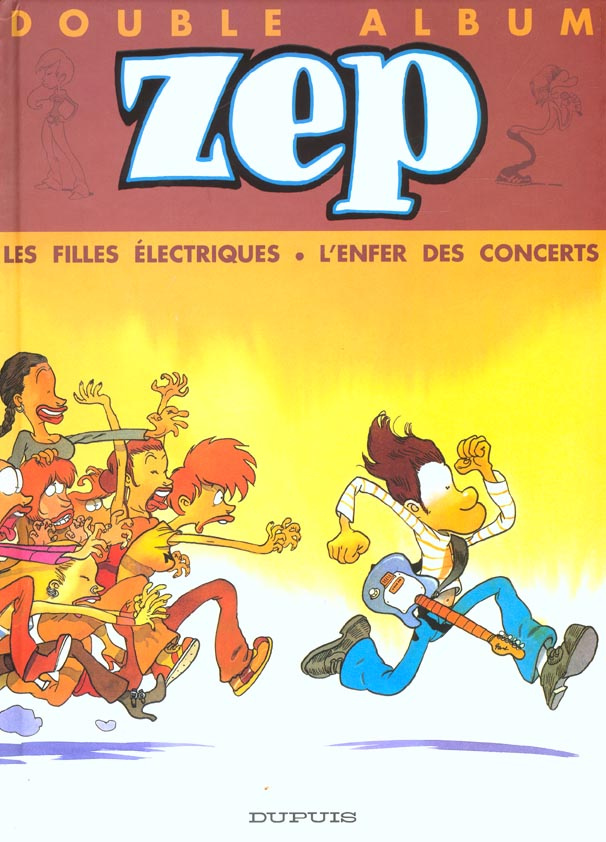 Zep Double album : Les filles électriques suivi de L'enfer des concerts
