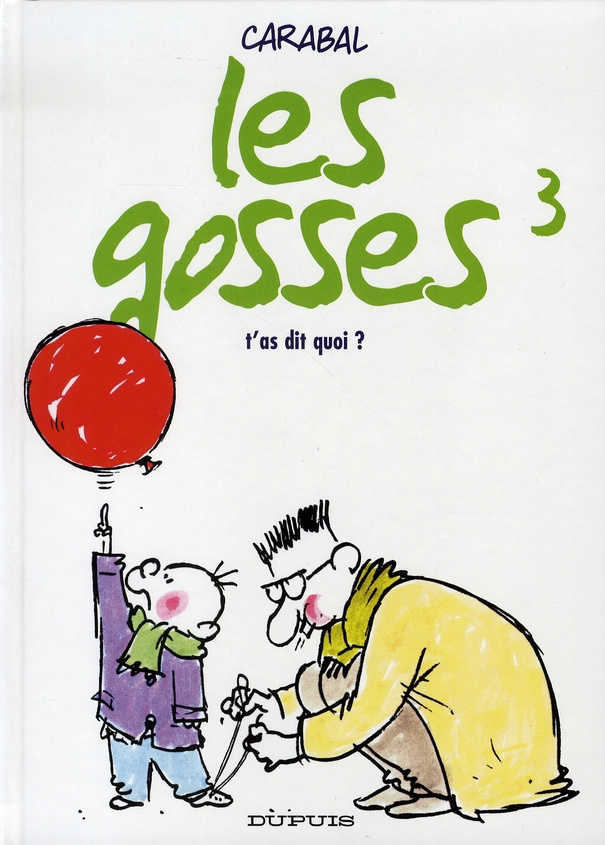 Les gosses Tome 3 : T'as dit quoi ?