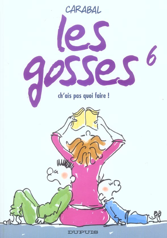 Les gosses 6 : Ch'ais pas quoi faire !