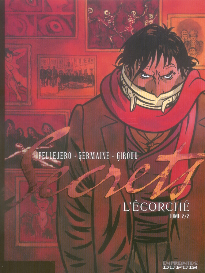 Secrets : L'Ecorché. Tome 2