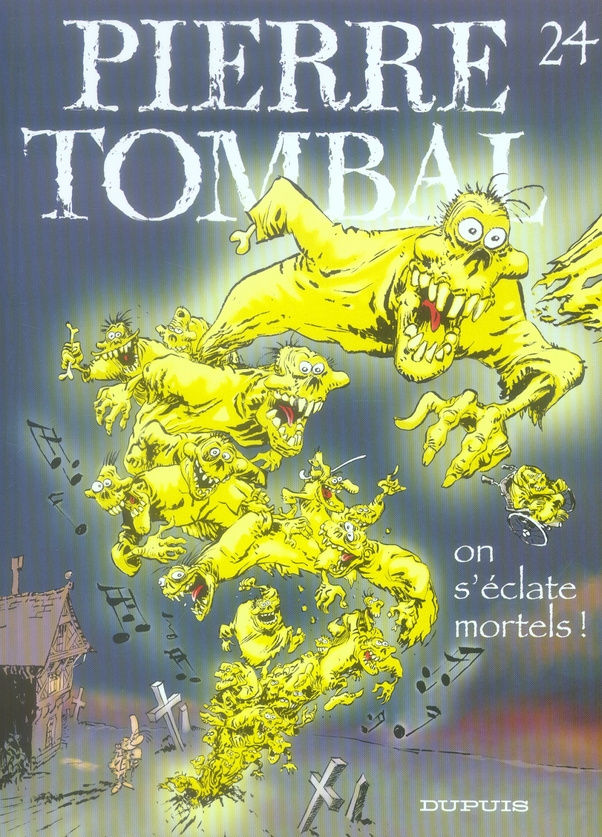 Pierre Tombal Tome 24 : On s'éclate mortels !