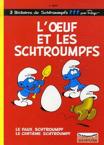 Les Schtroumpfs Tome 4 : L'oeuf et les Schtroumpfs ; Le faux Schtroumpf ; Le centième Schtroumpf