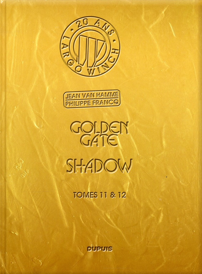 Largo Winch l'Intégrale Tome 6 : Tome 11, Golden Gate ; Tome 12, Shadow. Edition Gold