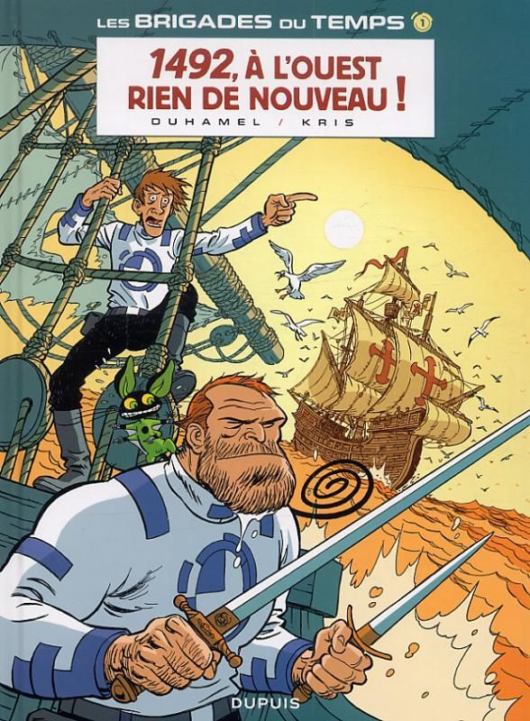 Les brigades du temps Tome 1 : 1492, à l'ouest rien de nouveau !