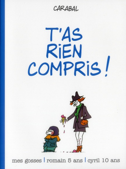 Mes gosses Tome 2 : T'as rien compris !