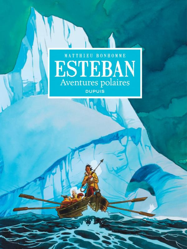 Esteban : Aventures polaires