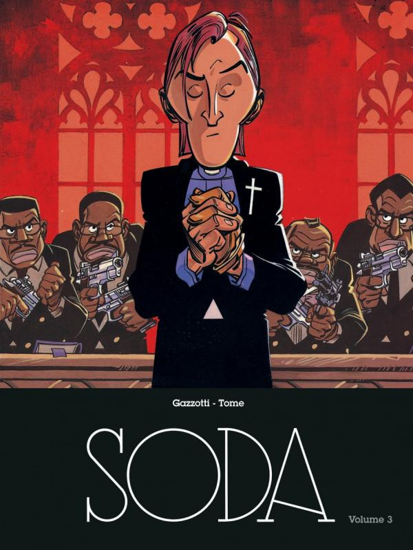 Soda Intégrale Tome 3 : Et délivre-nous du mal ; Dieu seul le sait ; Prières et balistique ; Code Ap