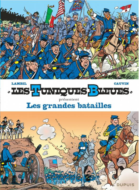 Les Tuniques bleues présentent Tome 1 : Les grandes batailles