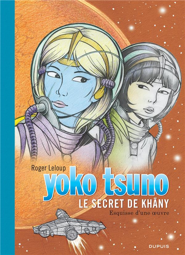 Yoko Tsuno Tome 27 : Le secret de Khâny. Esquisse d'une oeuvre