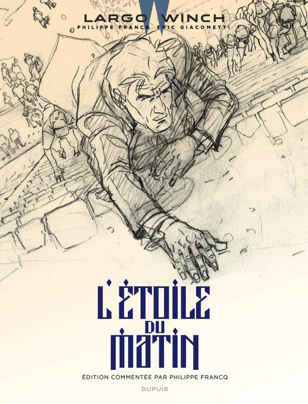 Largo Winch Tome 21 : L'étoile du matin. Edition commentée