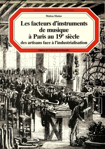 Les facteurs d'instruments de musique à Paris au XIXe siècle. Des artisans face à l'industrialisatio