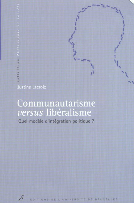 Communautarisme versus libéralisme. Quel modèle d'intégration politique ?