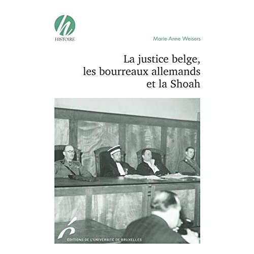 La justice belge, les bourreaux allemands et la Shoah