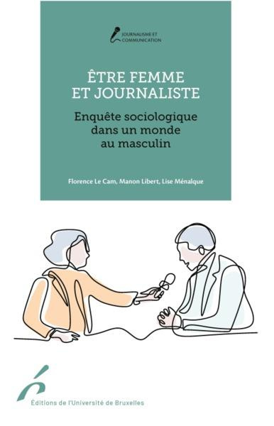 Etre femme et journaliste. Enquête sociologique dans un monde au masculin