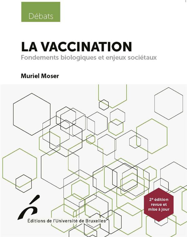 La vaccination. Fondements biologiques et enjeux de société, 2e édition revue et augmentée