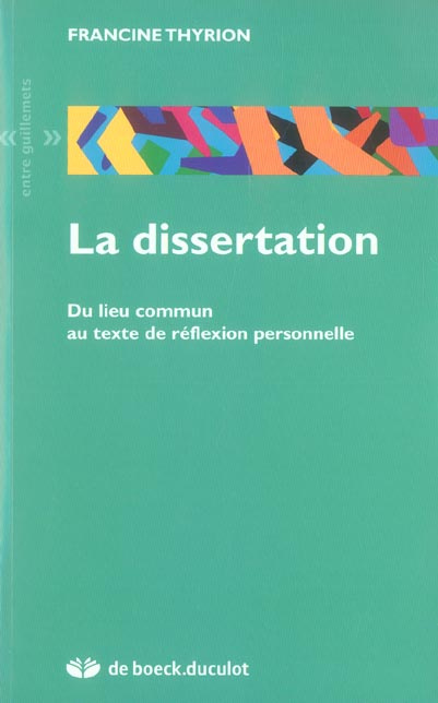 La dissertation. Du lieu commun au texte de réflexion personnelle