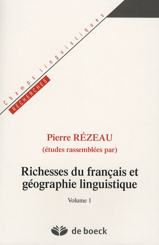 Richesses du français et géographie linguistique. Volume 1