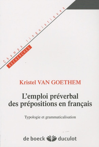 L'emploi préverbal des prépositions en français. Typologie et grammaticalisation