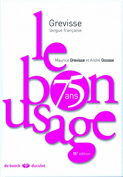 Le bon usage. Grammaire française, 15e édition