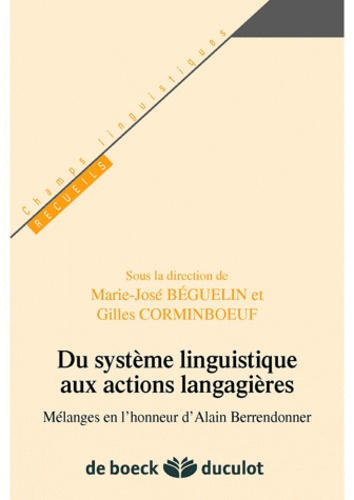 Du système linguistique aux actions langagières. Mélanges en l'honneur d'Alain Berendonner