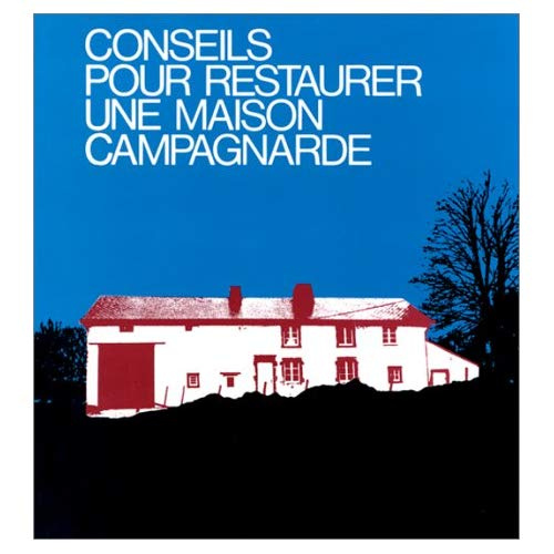 CONSEILS POUR RESTAURER UNE MAISON DE CAMPAGNE