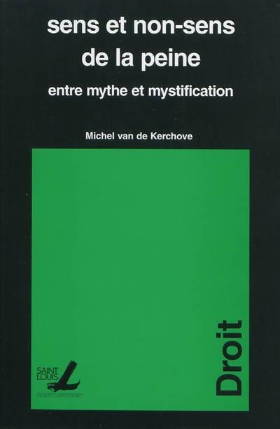 SENS ET LE NON SENS DE LA PEINE ENTRE MYTHE ET MYSTIFICATION