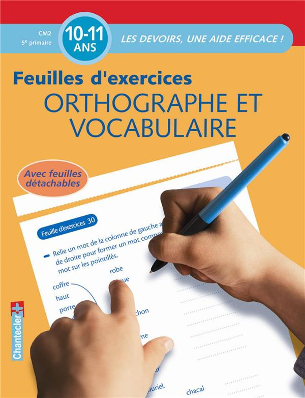 Orthographe et vocabulaire CM2 5e primaire. Feuilles d'exercices