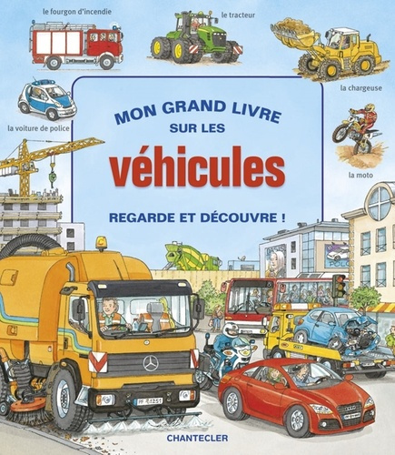 Mon grand livre sur les véhicules. Regarde et découvre !
