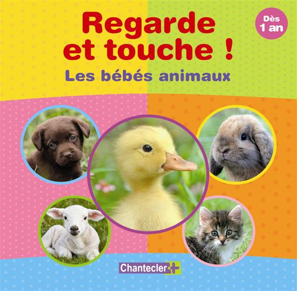 Regarde et touche ! Les bébés animaux