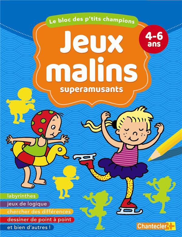 Jeux malins superamusants. 4-6 ans