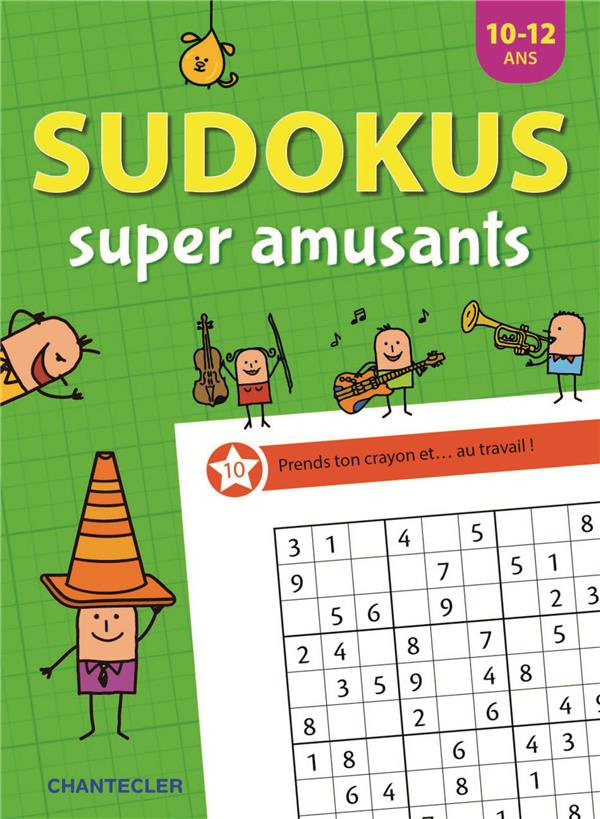 Sudokus super amusants. 10-12 ans