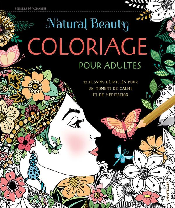 Natural Beauty - Coloriage pour adultes. 32 dessins détaillés pour un moment de calme et de méditati