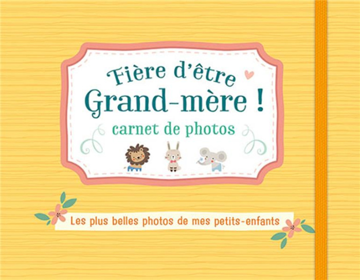 Fière d'être grand-mère ! Carnet de photos jaune
