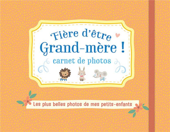Fière d'être grand-mère ! Carnet de photos orange