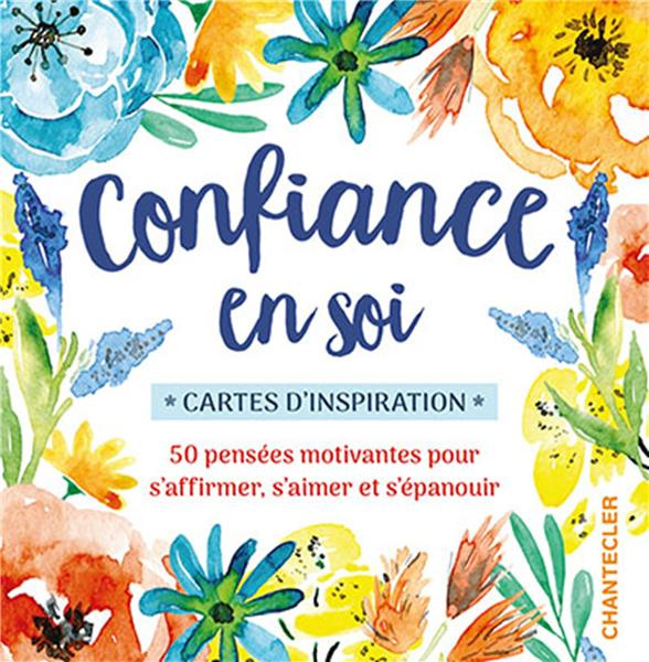 Confiance en soi. 50 pensées motivantes pour s'affirmer, s'aimer et s'épanouir