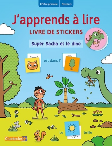 Super Sacha et le dino. Livre de stickers CP/1re primaire Niveau 3